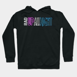 RAD Up All Night Hoodie